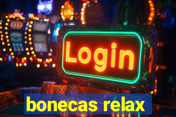 bonecas relax